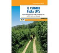 Libri Giancarlo Guerrini - Il Cammino Della Luce. La Via Amerina E Gli Itinerari