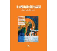 Libri Giancarlo Micheli - Il Capolavoro Di Prassede