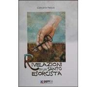 Libri Giancarlo Padula - Rivelazioni Di Un Santo Esorcista