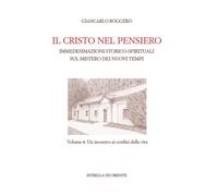 Il Cristo nel pensiero. Immedesimazioni storico-spirituali sul mistero dei nuovi tempi. Vol. 4: incontro ai confini della vita, Un.