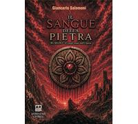 Libri Giancarlo Salomoni - Il Sangue Della Pietra. Rubedo. Il Cuore Rosso Dell'o
