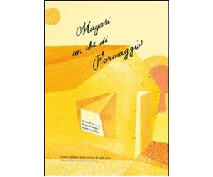 Libri Gianfranco Allari / Paola Calciolari - Magari Un Che Di Formaggio. Grana P