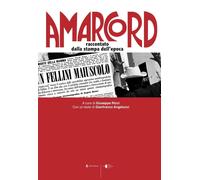 Libri Gianfranco Angelucci - Amarcord. Raccontato Dalla Stampa Dell'epoca