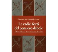 Libri Gianfranco Basti / Perrone Antonio L. - Le Radici Forti Del Pensiero Debol