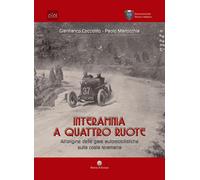 Libri Gianfranco Cocciolito / Paolo Martocchia - Interamnia A Quattro Ruote. All