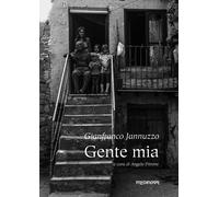 Libri Gianfranco Jannuzzo - Gente Mia. Ediz. Illustrata