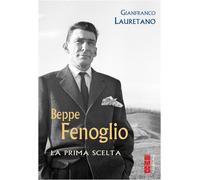 Beppe Fenoglio. La prima scelta