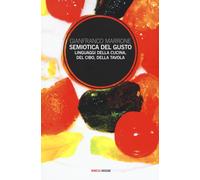 Libri Gianfranco Marrone - Semiotica Del Gusto. Linguaggi Della Cucina, Del Cibo