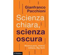 Libri Gianfranco Pacchioni - Scienza Chiara, Scienza Oscura. Ricerca Pura, Ricer