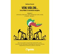 Veni, Vidi, Eni 2. Enrico Mattei e il sovranismo energetico. L’attentato di Bas