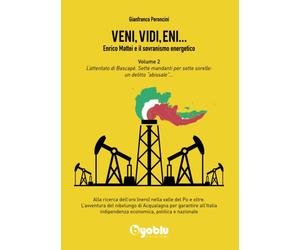 Libri Gianfranco Peroncini - Veni, Vidi, Eni... Enrico Mattei E Il Sovranismo En