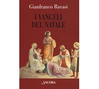 Libri Gianfranco Ravasi - I Vangeli del Natale - 2009