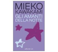 Libri Gianluca Coci - Gli amanti della notte - 2025 (Dal mondo)