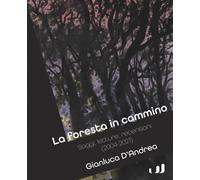 Libri Gianluca D'Andrea - La Foresta In Cammino. Saggi, Letture, Recensioni (200