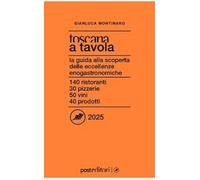 Libri Gianluca Montinaro - Toscana A Tavola 2025. La Guida Alla Scoperta Delle E
