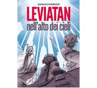 Libri Gianluca Morozzi - Leviatan Nell'Alto Dei Cieli