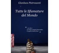 Libri Gianluca Pietrosanti - Tutte le sfumature del mondo - 2019