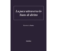 Libri Gianluca Serra - La Pace Attraverso Lo Stato Di Diritto