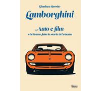 Libri Gianluca Sposito - Lamborghini. Auto E Film Che Hanno Fatto La Storia Del
