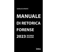 Libri Gianluca Sposito - Manuale Di Retorica Forense