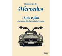Mercedes: Auto e film che hanno fatto la storia del cinema