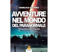 Libri Gianluca Volarici - Avventure Nel Mondo Del Paranormale