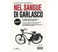 Libri Gianluca Zanella - Nel Sangue Di Garlasco