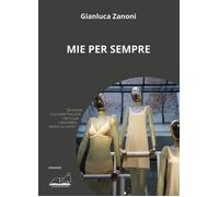 Libri Gianluca Zanoni - Mie Per Sempre