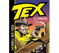 Libri Gianluigi Bonelli / Claudio Nizzi - Tex. El Carnicero