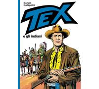 Libri Gianluigi Bonelli - Tex E Gli Indiani