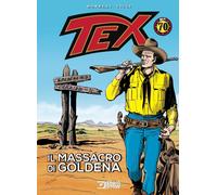 Libri Gianluigi Bonelli - Tex. Il Massacro Di Goldena
