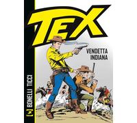 Libri Gianluigi Bonelli - Tex. Vendetta Indiana. Nuova Ediz.