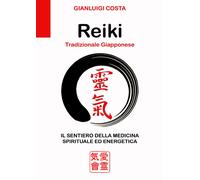 Libri Gianluigi Costa - Reiki Tradizionale Giapponese. Il Sentiero Della Medicin
