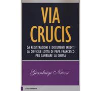 Libri Gianluigi Nuzzi - Via Crucis - 2015 (Principioattivo)