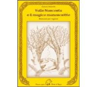 LIBRO VALLE NASCOSTA E IL MAGICO MANOSCRITTO - GIANNA AMARILLO
