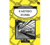 Libri Gianna Baltaro - Il Mistero Di Linda. La Diciottessima Indagine Del Commis