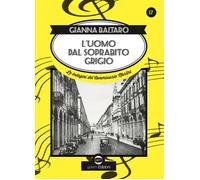 Libri Gianna Baltaro - L'uomo Dal Soprabito Grigio. Le Indagini Del Commissario