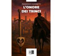 Libri Giannetti Francesco - L' Onore Dei Trinci