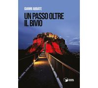 Libri Gianni Abbate - Un Passo Oltre Il Bivio