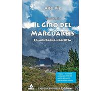 Libri Gianni Amerio - Il Giro Del Marguareis. La Montagna Nascosta. Ediz. Integr
