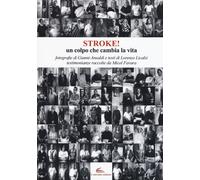 Stroke! Un colpo che cambia la vita. Ediz. illustrata