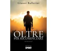 Libri Gianni Ballerini - Oltre. Per Ricominciare
