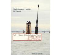 Libri Gianni Belloni / Antonio Vesco - Come Pesci Nell'Acqua. Mafie, Impresa E P
