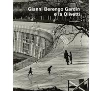 Libri Gianni Berengo Gardin E La Olivetti. Ediz. Illustrata