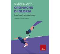 Cronache di gloria. Il mestiere di raccontare lo sport