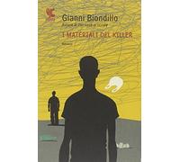 Libri Gianni Biondillo - I Materiali Del Killer