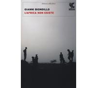 Libri Gianni Biondillo - L'Africa non esiste - 2014