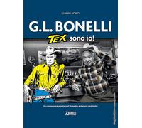 Libri Gianni Bono - G.L. Bonelli. Tex sono io - 2021