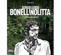 Libri Gianni Bono - Sergio Bonelli / Guido Nolitta. L'Editore Narratore