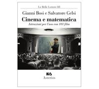 Libri Gianni Bosi / Salvatore Gelsi - Cinema E Matematica. Istruzioni Per L'uso